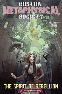 BOSTON METAPHYSICAL SOCIETY SPIRIT OF REBELLION ONESHOT